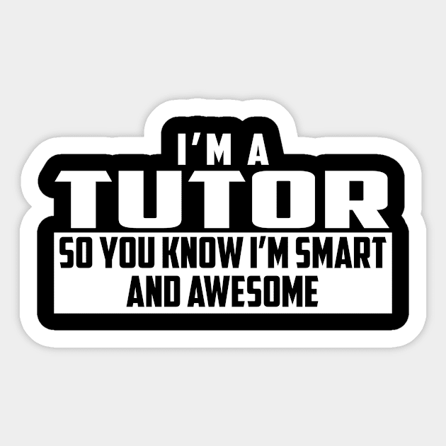 Smart and Awesome Tutor Sticker by helloshirts